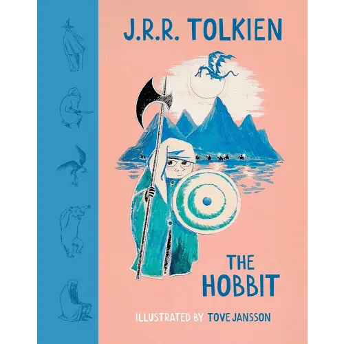 The Hobbit: Illustrated by Tove Jansson: The Classic Illustrated by The Moomins creator. Never Before Published in America!