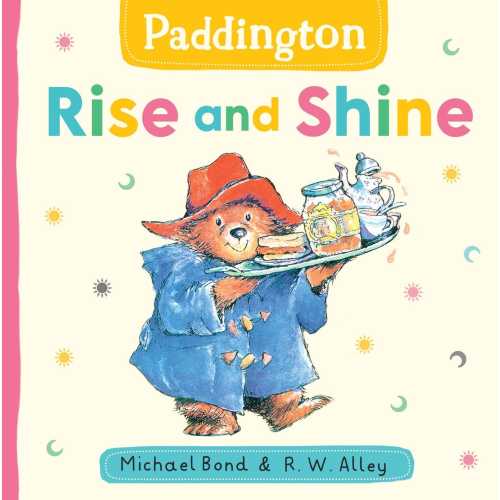 Paddington Rise and Shine by Michael Bond,R. W. Alley - 9780008766320 - Dymocks