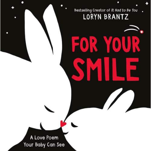 For Your Smile: A High Contrast Book For Newborns (A Love Poem Your Baby Can See, 2)