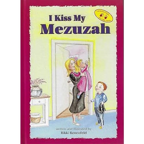 I Kiss My Mezuzah (The Toddler Experience Series)