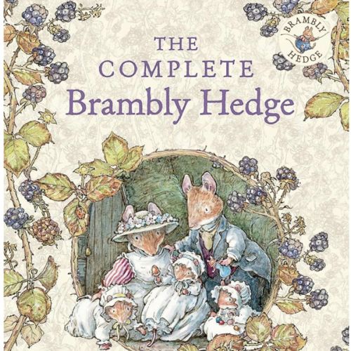 The Complete Brambly Hedge: The gorgeously illustrated children’s classics delighting kids and parents!