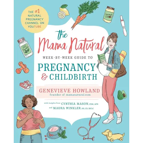 The Mama Natural Week-by-Week Guide to Pregnancy and Childbirth