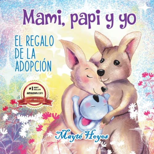 Mami, papi y yo: El regalo de la adopción (Spanish Edition)