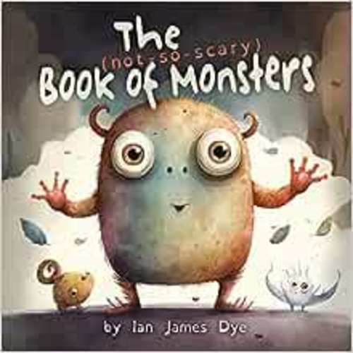 Amazon.com: The (not-so-scary) Book of Monsters: 9781088126639: Dye, Ian James: Books