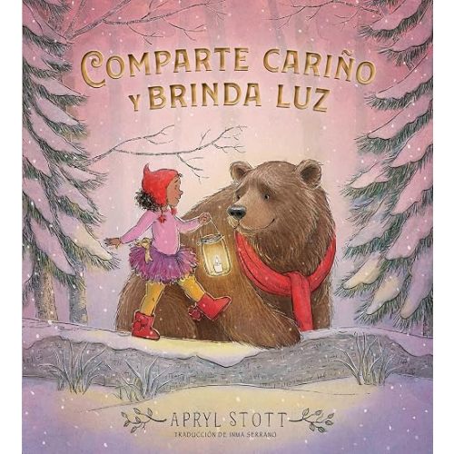 Comparte cariño y brinda luz (Share Some Kindness, Bring Some Light) (The Coco and Bear Series) (Spanish Edition)