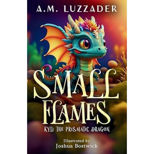 Small Flames: Kyli the Prismatic Dragon