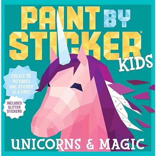 Paint by Sticker Kids (Official): Unicorns & Magic: Create 10 Pictures One Sticker at a Time! Includes Glitter Stickers