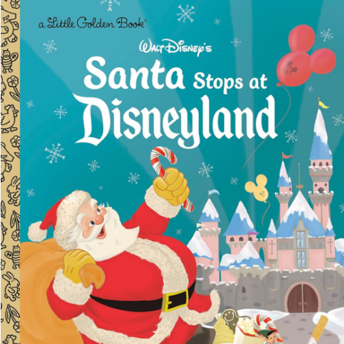 Santa Stops at Disneyland (Disney Classic) (Little Golden Book)