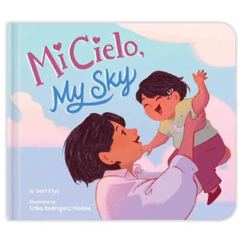 Mi Cielo, My Sky a book by Dori Elys and Erika Rodriguez Medina - Bookshop.org US