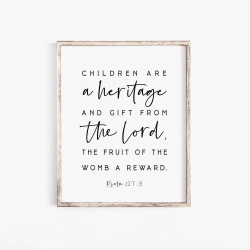 Psalms 127:3 Children are a Heritage from the Lord Bible Verse Wall art Print Scripture printable Children gift Christian Baby Nursery sign