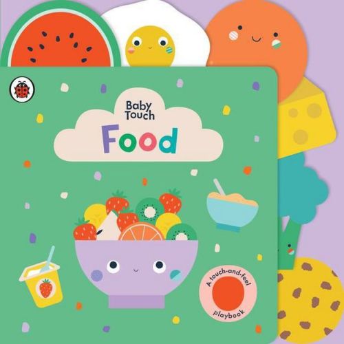Food: A Touch-And-Feel Playbook - (Baby Touch) by Ladybird (Board Book)