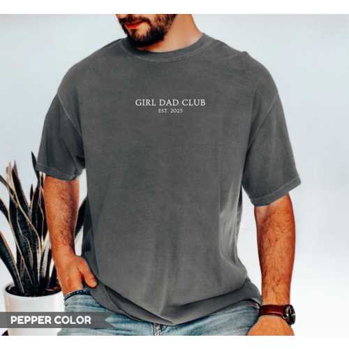 Comfort Colors® Custom Girl Dad Club EST Shirt, Daddys Girl Apparel Shirt, Daddy of Girls Gift Idea, Minimalist Girldad Tee, Step Dad Tshirt