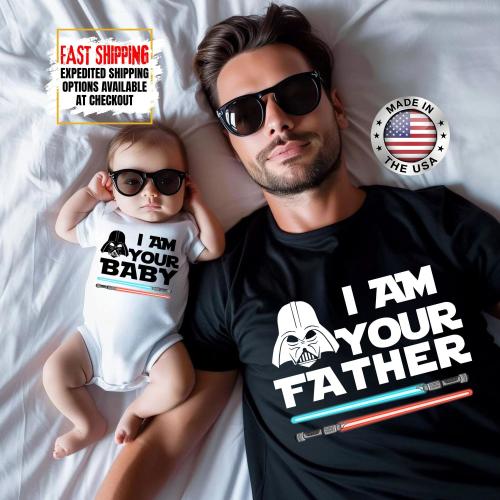 I Am Your Baby and I Am Your Father Shirt, Matching Father Baby Gift, Disney Dad and Me, Star Wars Dad and Baby Match, Fathers Day Gift Tee