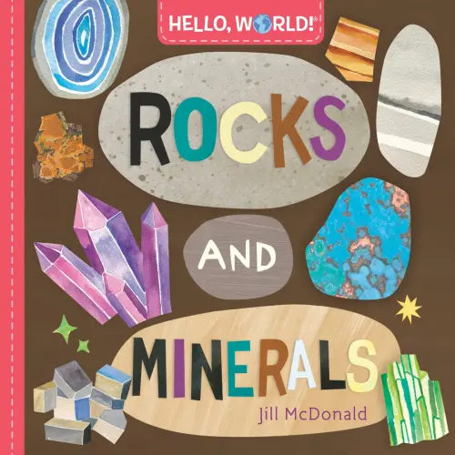 Hello, World! Rocks and Minerals a book by Jill McDonald - Bookshop.org US