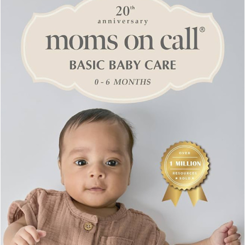 Moms on Call Basic Baby Care 0-6 Months - Newborn Routine, Sleep & Feeding Schedule Book for First-Time Moms - 20th Anniversary Edition (Book 1 of 3)