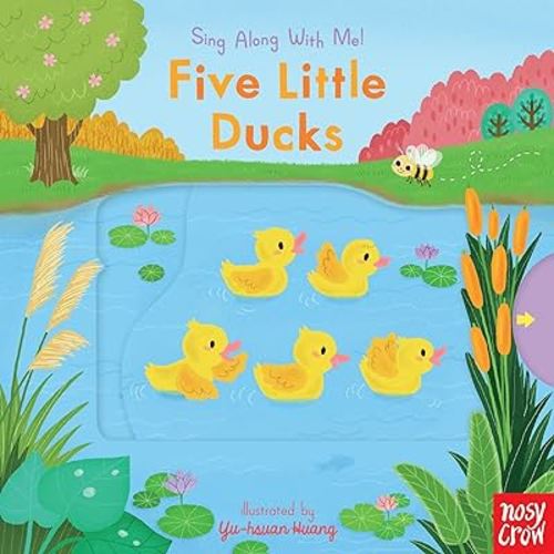 Five Little Ducks: (A Classic Nursery Rhyme Board Book with Interactive Sliders and QR Code for Instrumental and Vocal Versions - For Babies and Toddlers)
