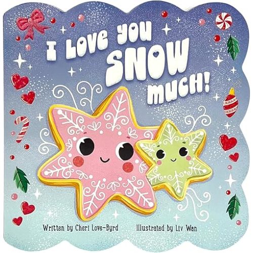 I Love You Snow Much - Festive Winter Board Book for Babies & Toddlers
