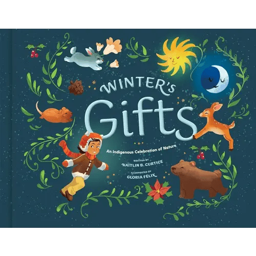 Winter's Gifts (An Indigenous Celebration of Nature)