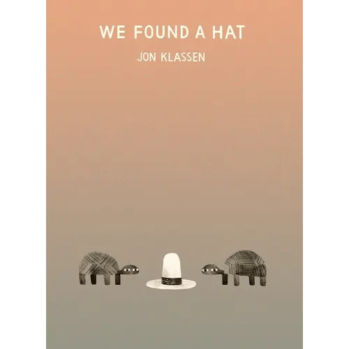 We Found a Hat (The Hat Trilogy)