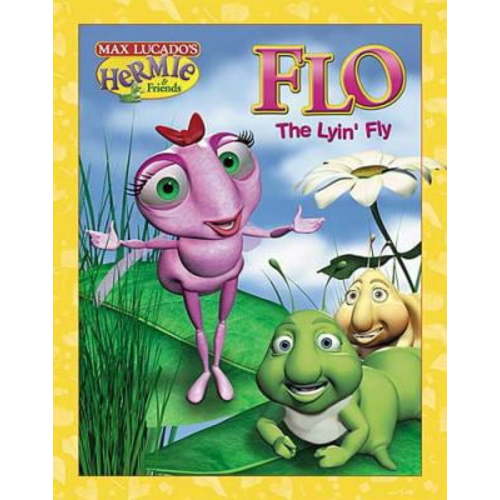 Pre-Owned Flo the Lyin' Fly (Max Lucado's Hermie & Friends) (Hardcover) 1400302862 9781400302864