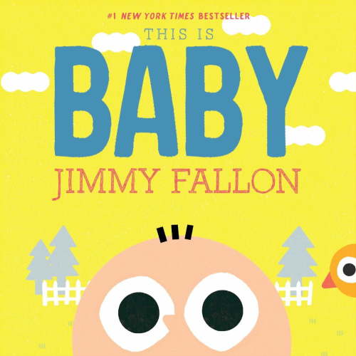 Jimmy Fallon: This Is Baby (Board Book)