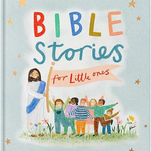 Bible Stories for Little Ones: Baby’s First Bible Board Book