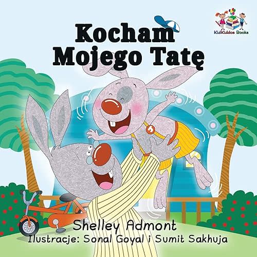 I Love My Dad: Polish Language children's Book (Polish Bedtime Collection) (Polish Edition) Paperback – July 6, 2017