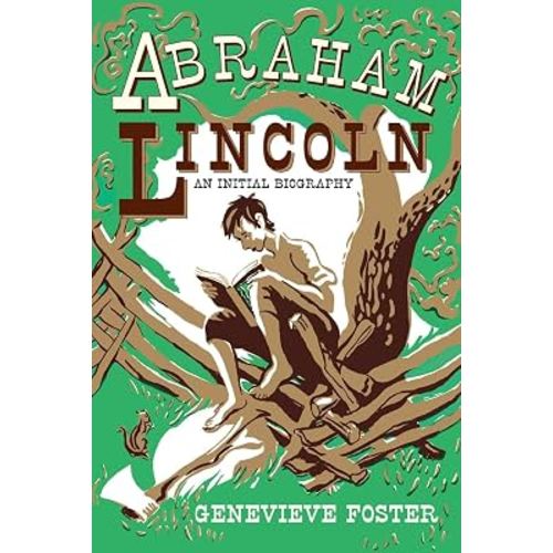 Abraham Lincoln, An Initial Biography