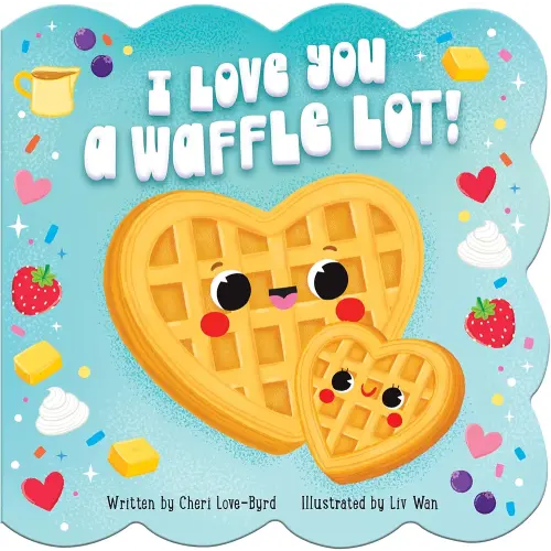 I Love You a Waffle Lot! - A Festive Board Book for Babies & Toddlers