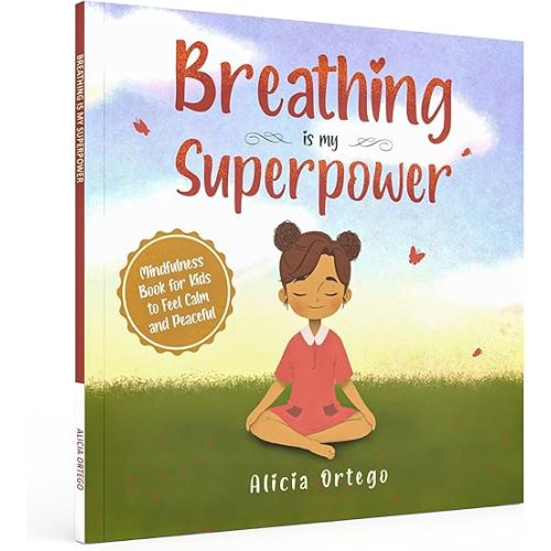 Breathing is My Superpower: Mindfulness Book for Kids to Feel Calm and Peaceful (My Superpower Books) Hardcover – October 12, 2020