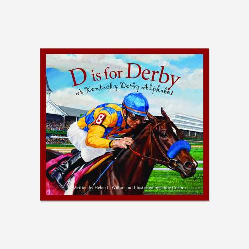 D is For Derby, A Kentucky Derby Alphabet Book