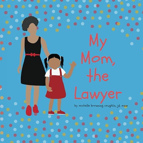 My Mom, the Lawyer Paperback