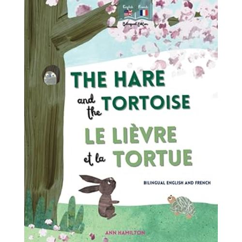 The Hare and the Tortoise | Le Lièvre et la Tortue: an English and French bilingual story for children (Bilingual French books for kids)