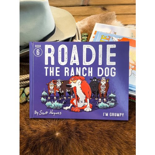 Roadie the Ranch Dog book #6 I'm Grumpy