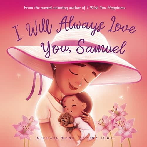 I Will Always Love You, Samuel (The Unconditional Love for Samuel Series) Paperback – June 19, 2023