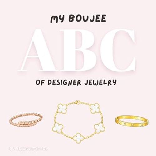 My Boujee ABC of Designer Jewelry