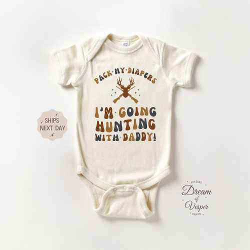 I'm Going Hunting With Daddy Onesie® - Retro Hunting With Dad Onesie® - Hunting Pack My Diapers Baby Bodysuit - Cute Natural Baby Gift