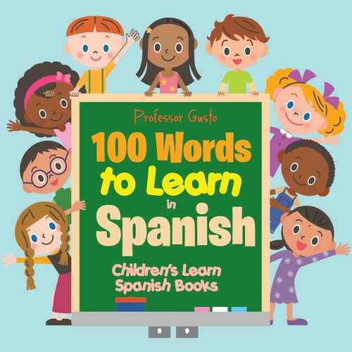 100 Words to Learn in Spanish Children's Learn Spanish Books (Paperback)