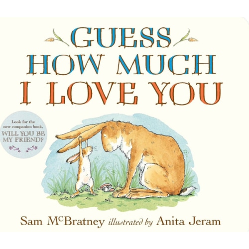 Guess How Much I Love You: (An Ideal Baby Shower Gift and Bedtime Story for Babies and Toddlers)