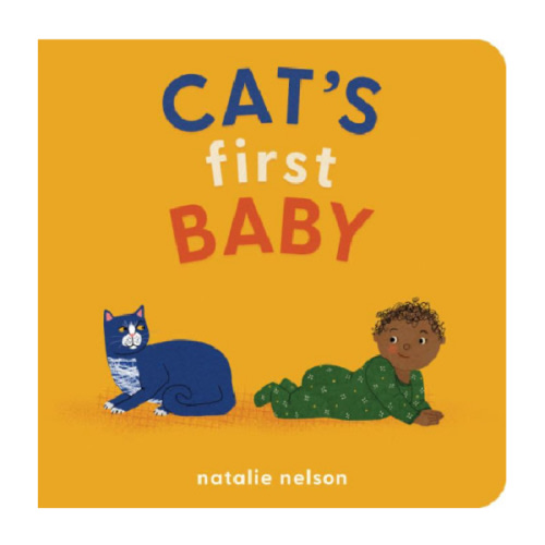 Cat's First Baby: A Board Book by Natalie Nelson, Board Book | Barnes & Noble®