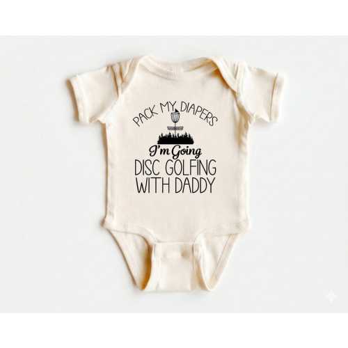 Disc Golf Baby Bodysuit, Baby Announcement Onesie®, Pack My Diapers I'm Going Disc Golfing With My Daddy Tee, Funny Baby Natural T-Shirts