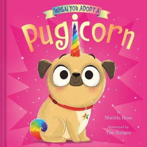 When You Adopt A Pugicorn - by Matilda Rose
