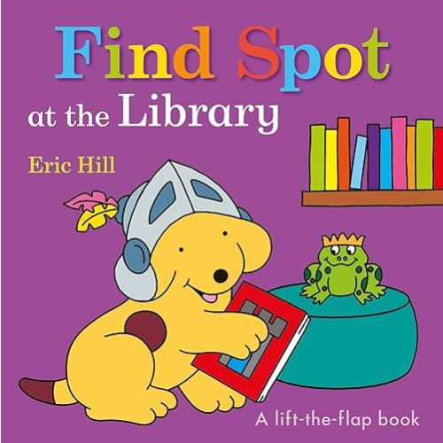 Find Spot at the Library: A Lift-the-Flap Book Board book – Lift the flap, September 3, 2019