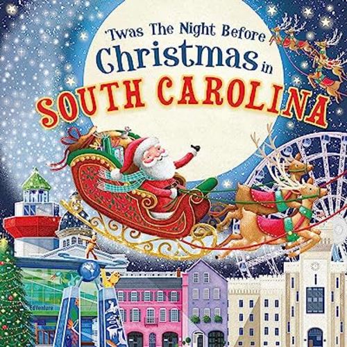 'Twas the Night Before Christmas in South Carolina: A Twist on a Classic Christmas Tale and Fun Stocking Stuffer for Boys and Girls 4-8 (Night Before Christmas In)