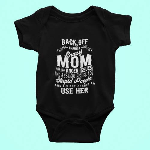 Crazy Mom Baby Onesie - Funny Baby Shower Gift