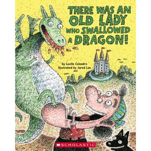There Was an Old Lady Who Swallowed a Dragon! - by Lucille Colandro (Paperback)
