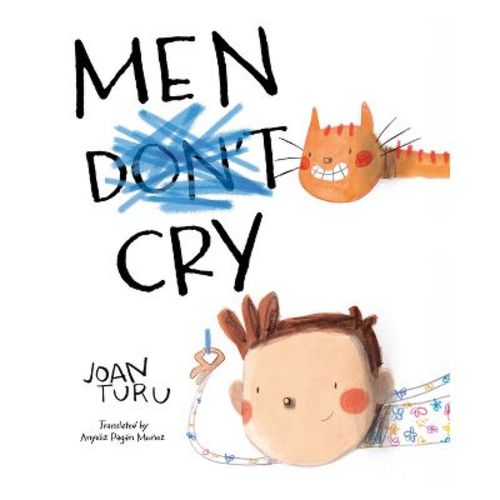 Men Cry - by Joan Turu (Hardcover)
