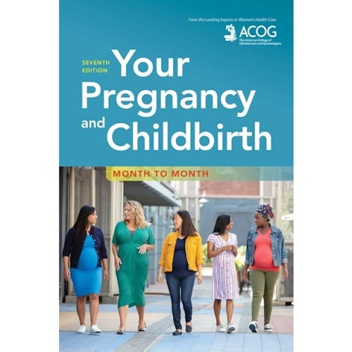 Your Pregnancy and Childbirth: Month to Month