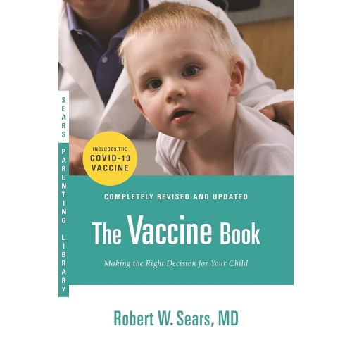 The Vaccine Book: Making the Right Decision for Your Child