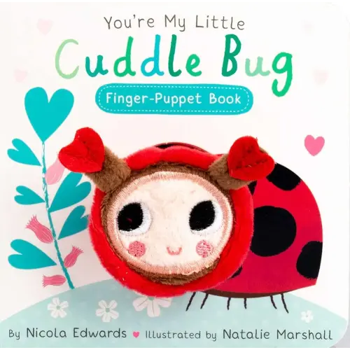 You're My Little Cuddle Bug Finger Puppet Book by Nicola Edwards (Board Book)